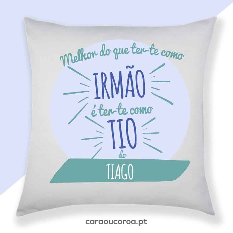 Almofada "Irmão/Tio com Nome" - caraoucoroa.pt