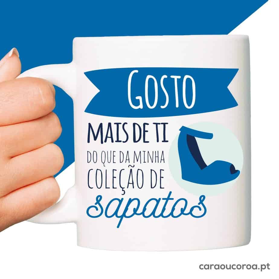 Caneca "Gosto mais de ti... Sapatos" - caraoucoroa.pt