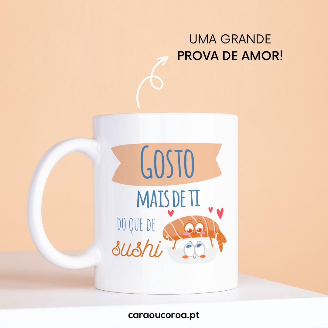 Caneca "Gosto mais de ti... Sushi" - caraoucoroa.pt