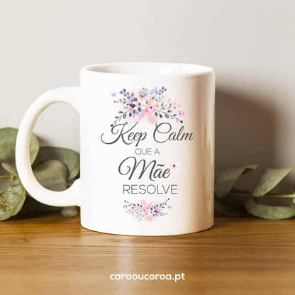 Caneca "Keep Calm, A Mãe Resolve” - caraoucoroa.pt