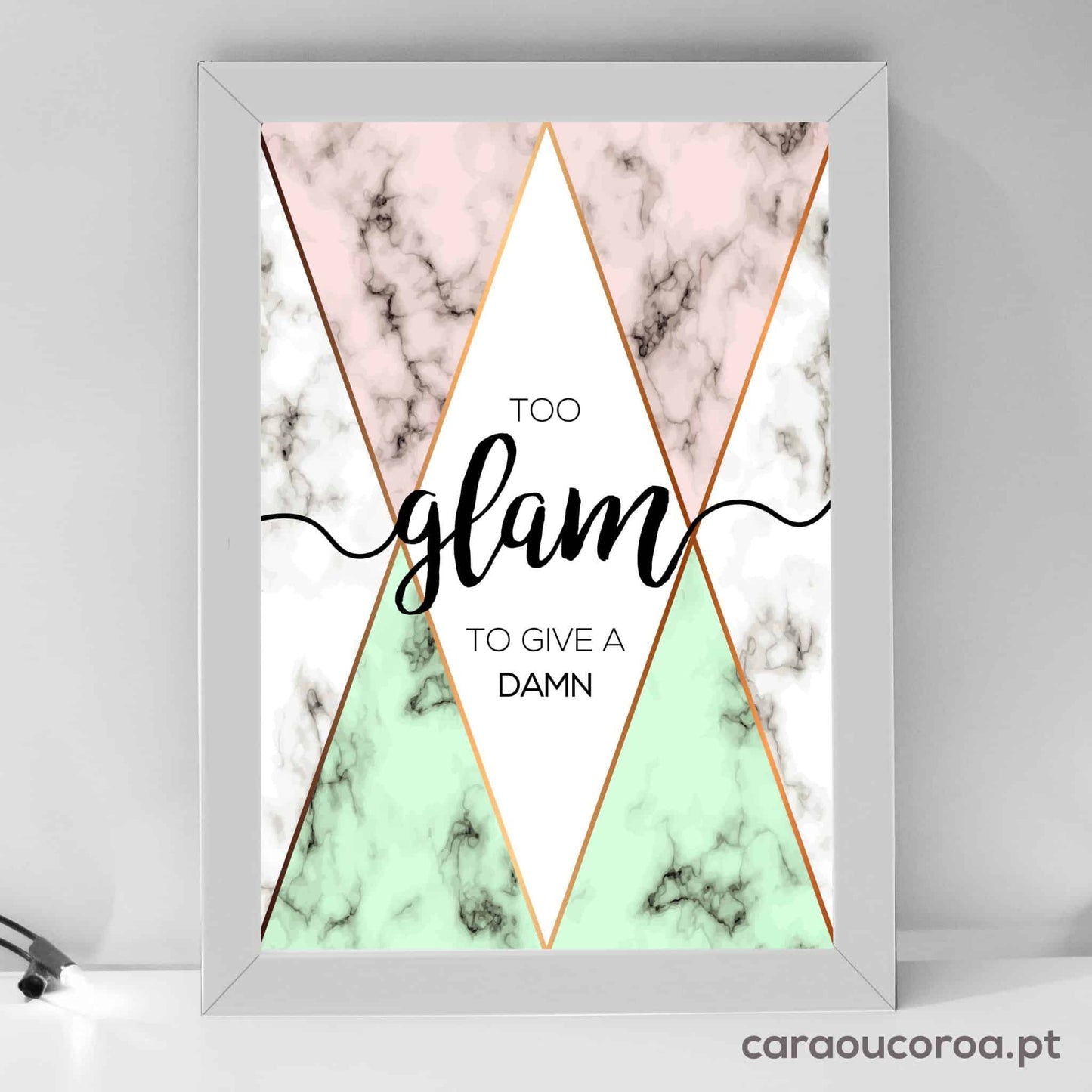 Quadro "Too Glam To Give a Damn" - caraoucoroa.pt