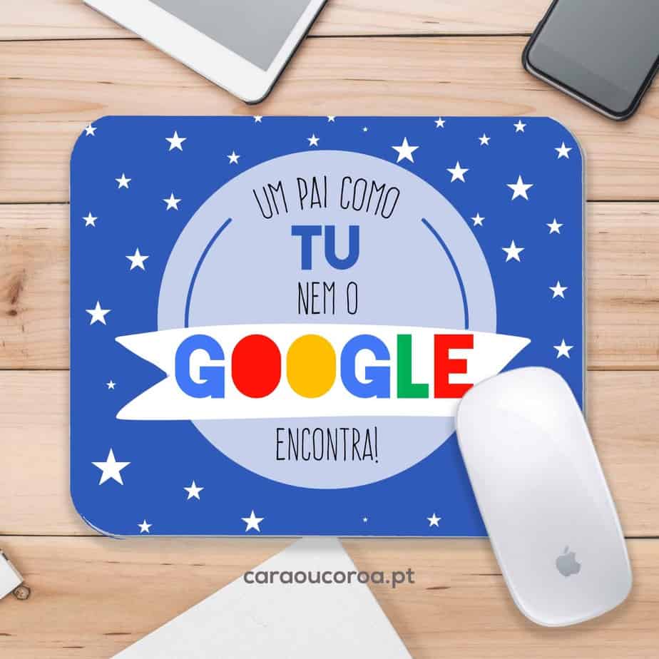 Tapete de Rato "Um Pai como tu nem o Google encontra" - caraoucoroa.pt