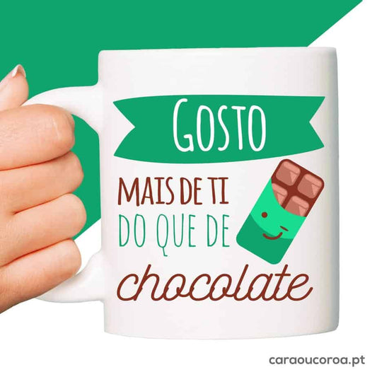 Caneca "Gosto mais de ti... Chocolate" - caraoucoroa.pt