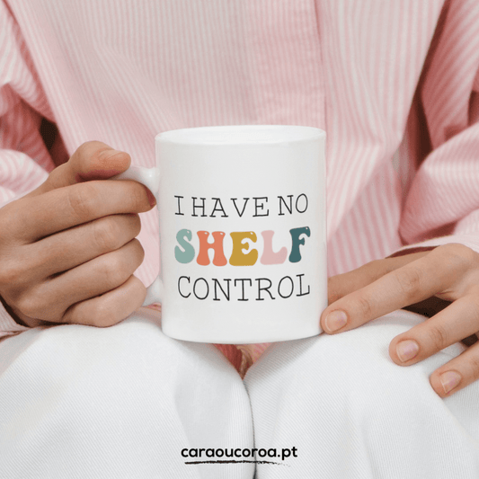 Caneca "I have no shelf control" (EN) - caraoucoroa.pt