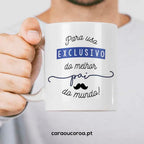 Caneca "Para Uso Exclusivo do Melhor Pai do Mundo" - caraoucoroa.pt