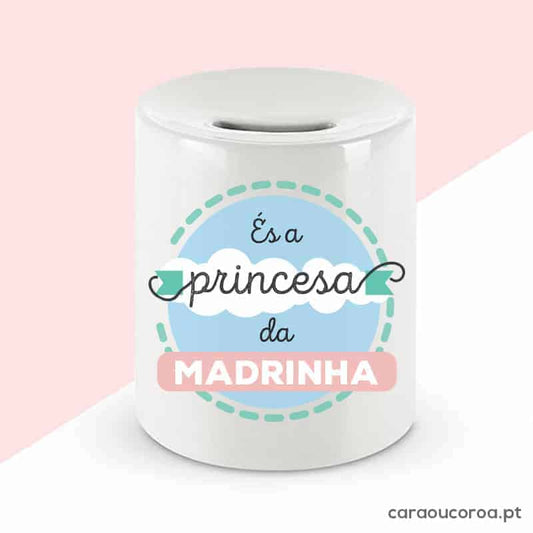 Mealheiro "És a Princesa da Madrinha" - caraoucoroa.pt