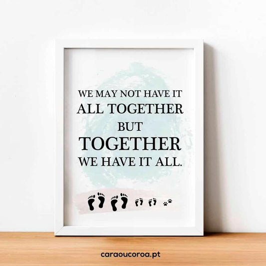 Quadro "Together We Have It All" - caraoucoroa.pt