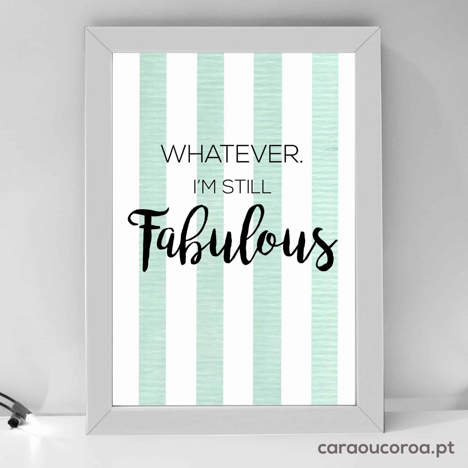 Quadro "Whatever. I'm Still Fabulous" - caraoucoroa.pt